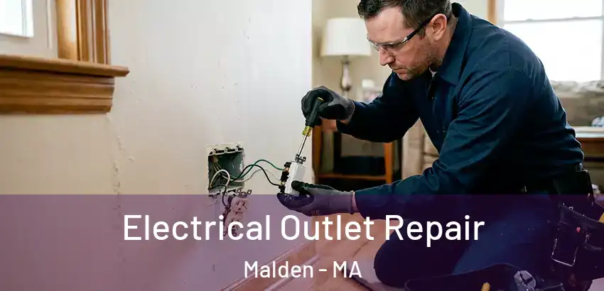Electrical Outlet Repair Malden - MA