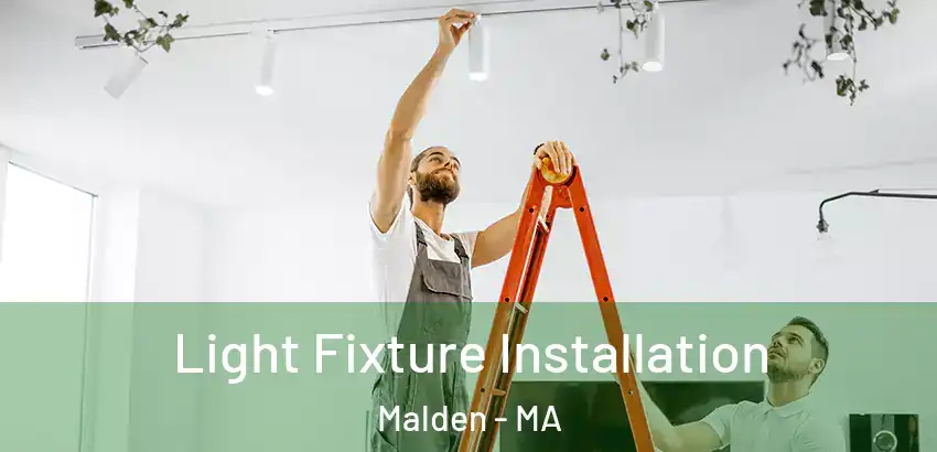 Light Fixture Installation Malden - MA