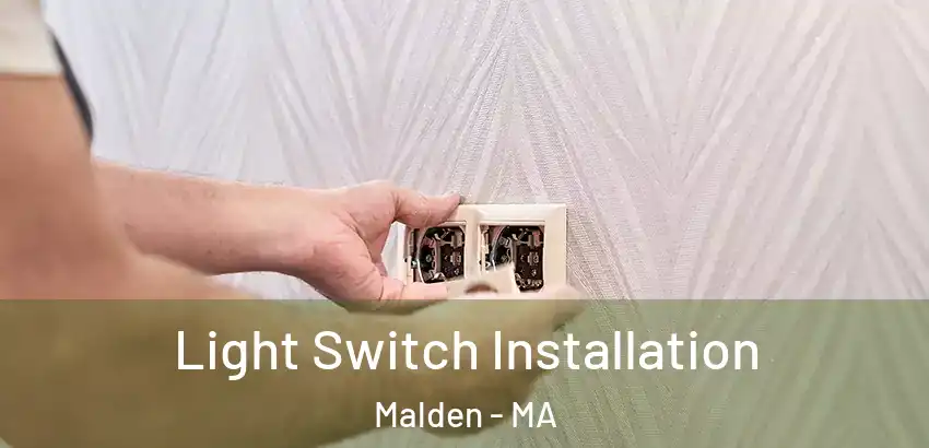 Light Switch Installation Malden - MA