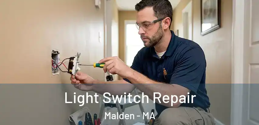 Light Switch Repair Malden - MA