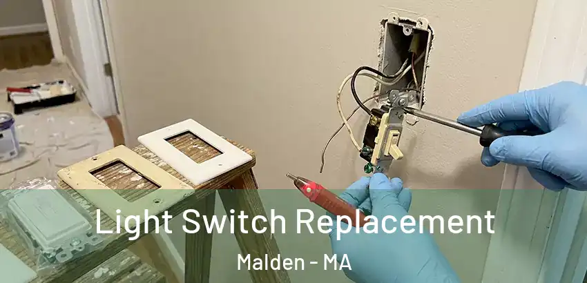 Light Switch Replacement Malden - MA